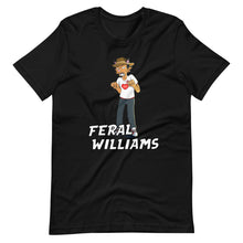 "Feral Williams" Unisex Tee